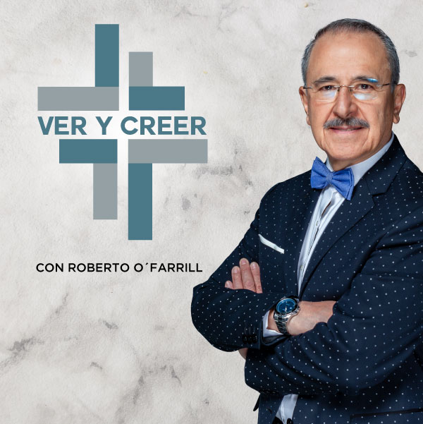 Ver y Creer con Ricardo O'Farrill